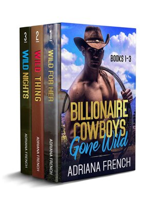 cover image of Billionaire Cowboys Gone Wild Western Romance Boxed Set